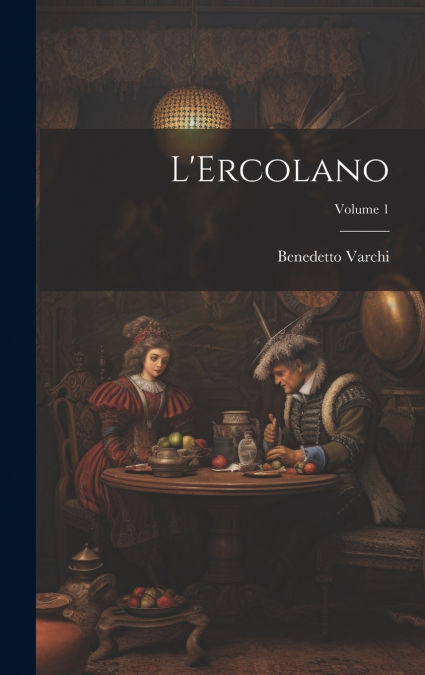 L’Ercolano; Volume 1