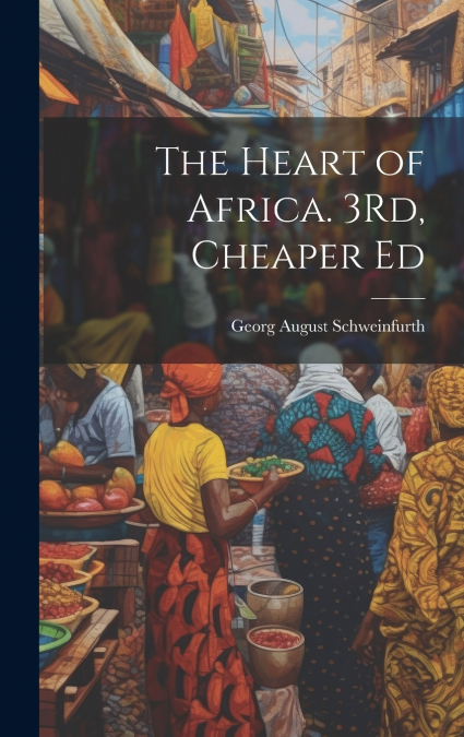 The Heart of Africa. 3Rd, Cheaper Ed