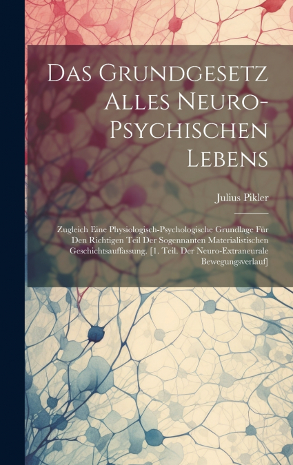 Das Grundgesetz Alles Neuro-Psychischen Lebens