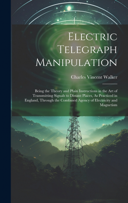 Electric Telegraph Manipulation