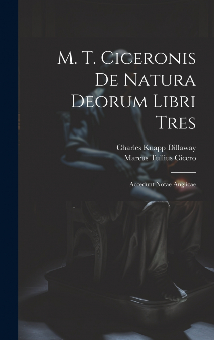M. T. Ciceronis De Natura Deorum Libri Tres