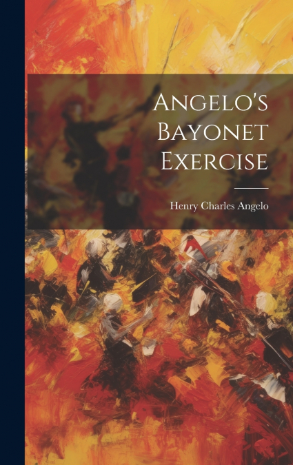 Angelo’s Bayonet Exercise