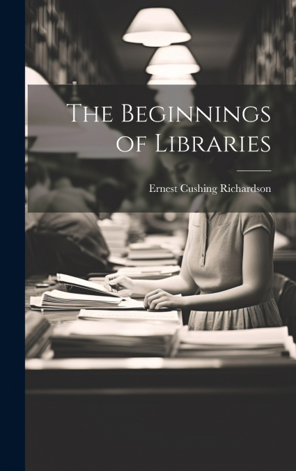 The Beginnings of Libraries