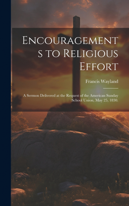 Encouragements to Religious Effort