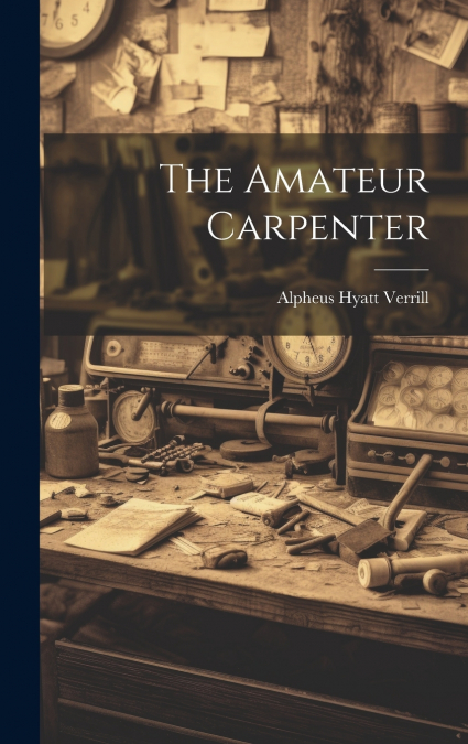 The Amateur Carpenter