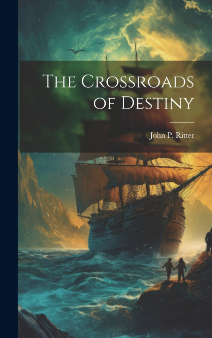 The Crossroads of Destiny