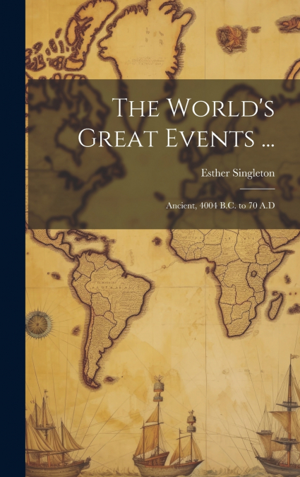 The World’s Great Events ...