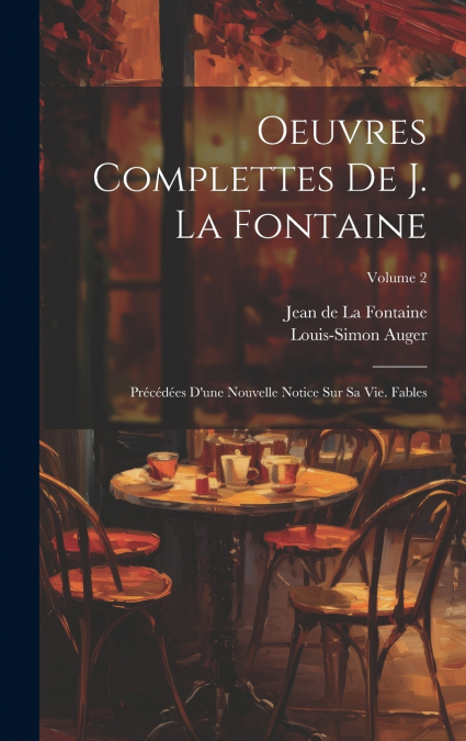 Oeuvres Complettes De J. La Fontaine
