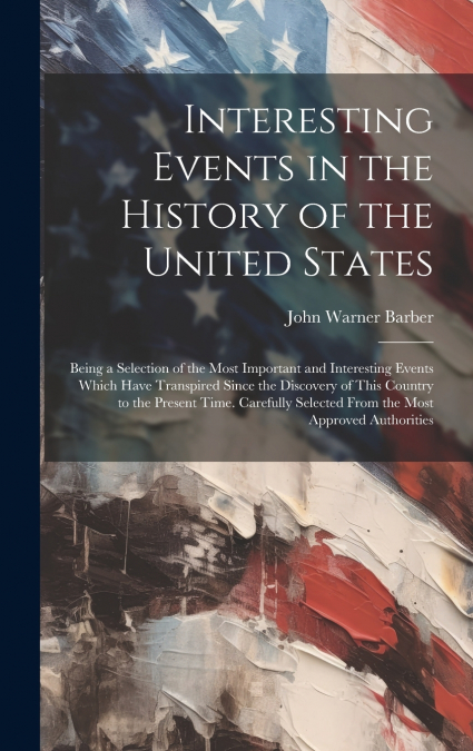Interesting Events in the History of the United States