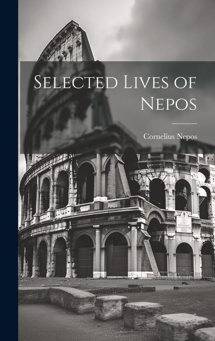 Selected Lives of Nepos