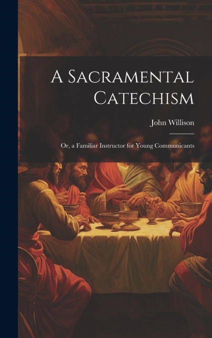 A Sacramental Catechism