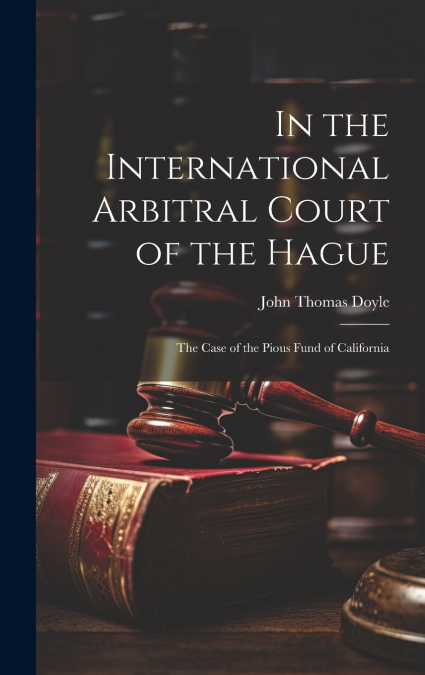 In the International Arbitral Court of the Hague