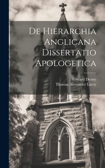 De Hierarchia Anglicana Dissertatio Apologetica