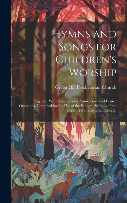 Hymns and Songs for Children’s Worship