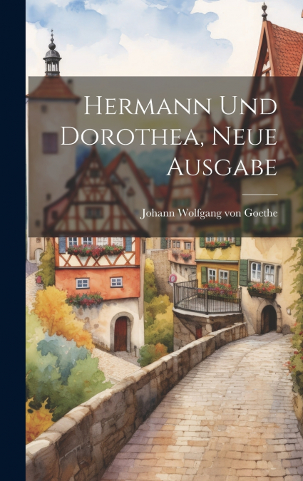 Hermann Und Dorothea, Neue Ausgabe
