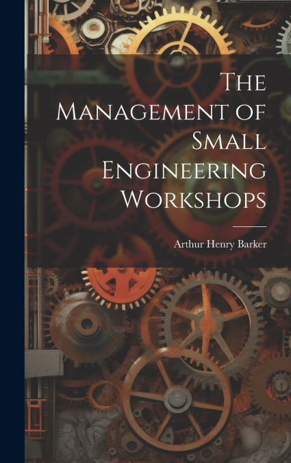 The Management of Small Engineering Workshops