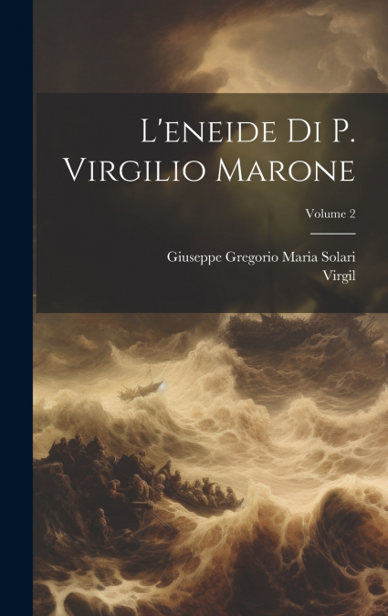 L’eneide Di P. Virgilio Marone; Volume 2
