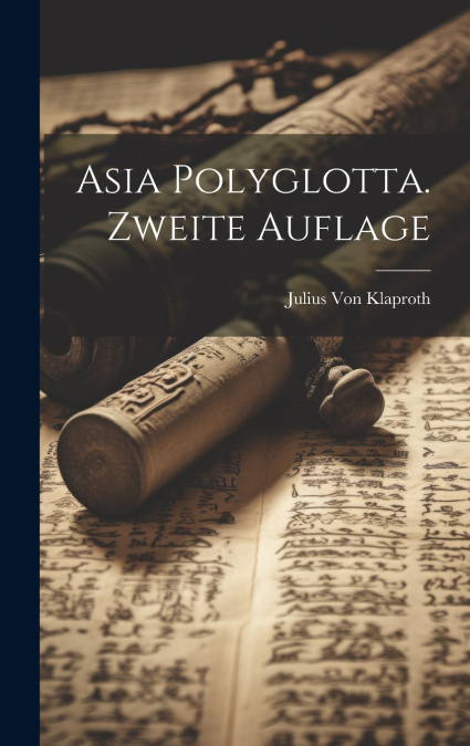 Asia Polyglotta. Zweite Auflage