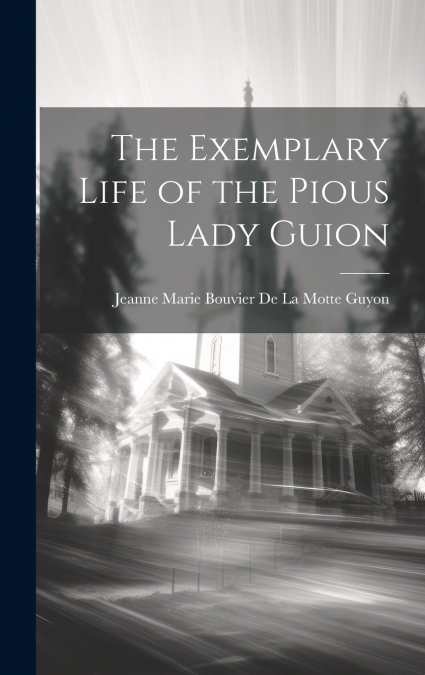 The Exemplary Life of the Pious Lady Guion