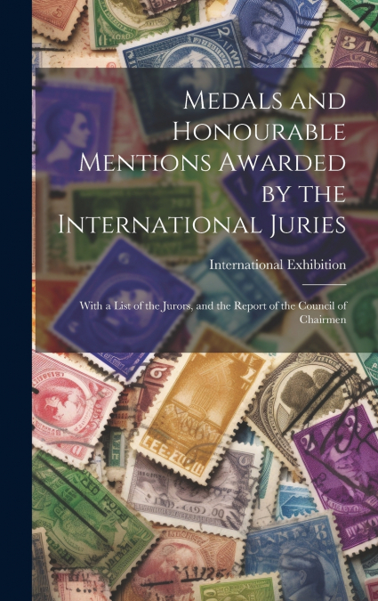 Medals and Honourable Mentions Awarded by the International Juries