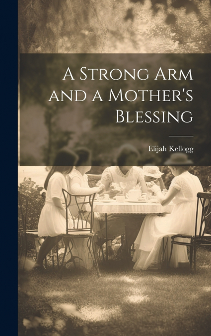 A Strong Arm and a Mother’s Blessing