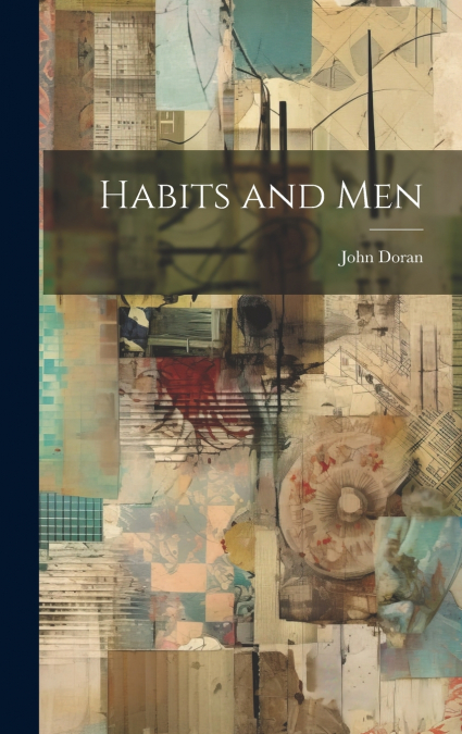 Habits and Men