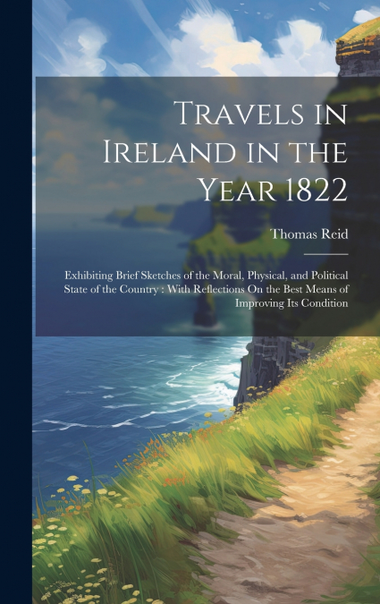 Travels in Ireland in the Year 1822