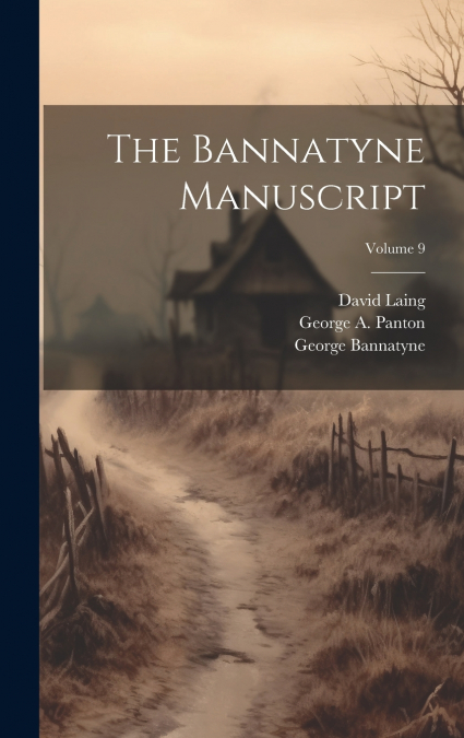 The Bannatyne Manuscript; Volume 9