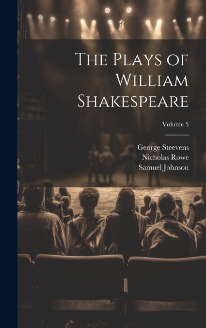 The Plays of William Shakespeare; Volume 5
