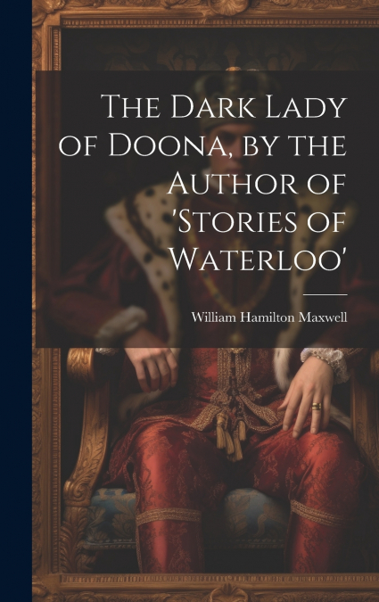 The Dark Lady of Doona, by the Author of ’stories of Waterloo’
