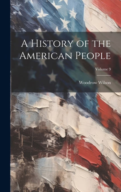 A History of the American People; Volume 9