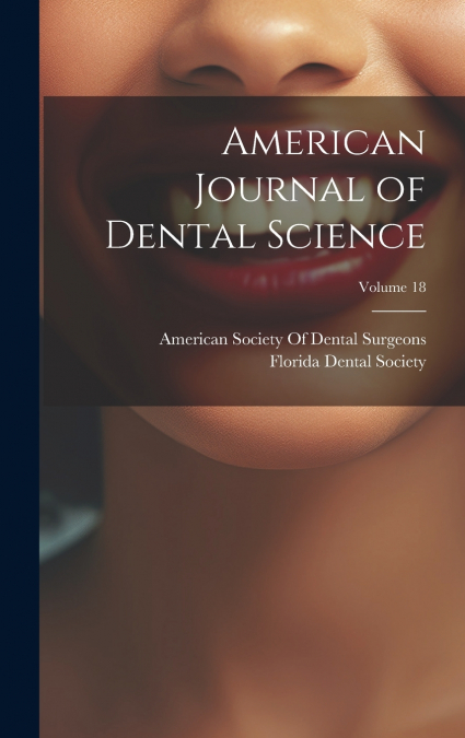 American Journal of Dental Science; Volume 18