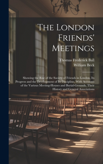 The London Friends’ Meetings