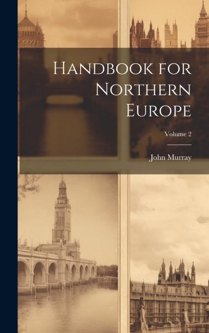 Handbook for Northern Europe; Volume 2