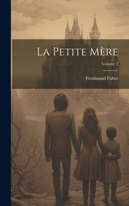 La Petite Mère; Volume 2