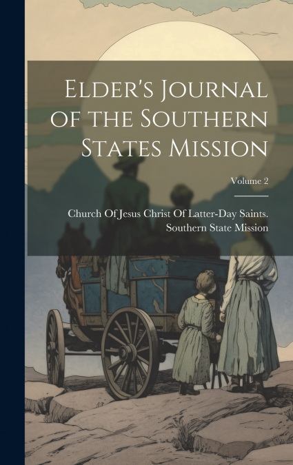 Elder’s Journal of the Southern States Mission; Volume 2
