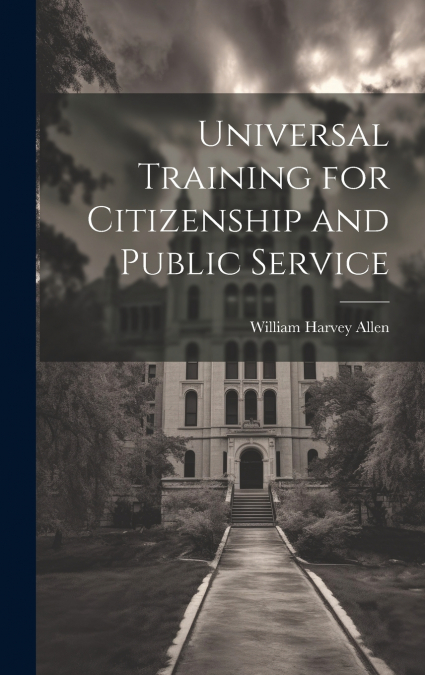 Universal Training for Citizenship and Public Service