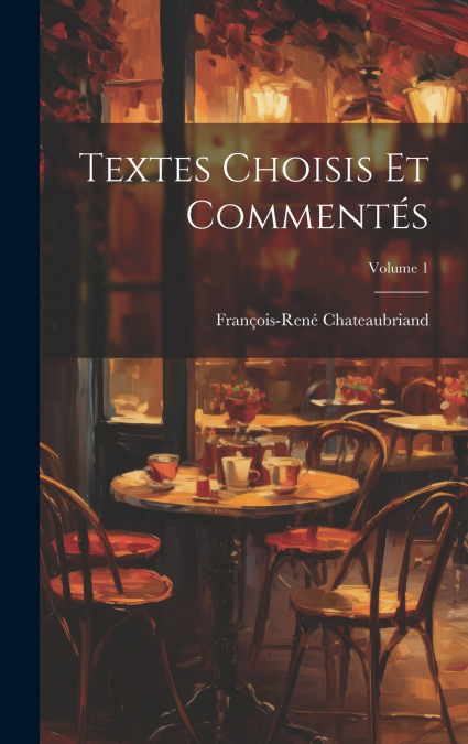 Textes Choisis Et Commentés; Volume 1