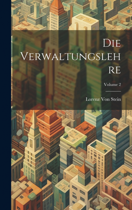 Die Verwaltungslehre; Volume 2