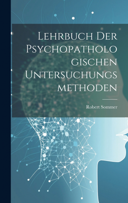 Lehrbuch Der Psychopathologischen Untersuchungsmethoden