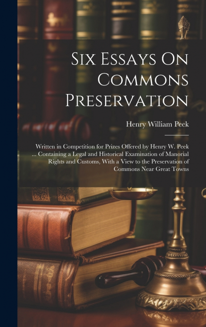Six Essays On Commons Preservation
