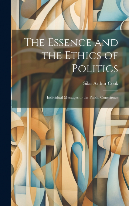 The Essence and the Ethics of Politics