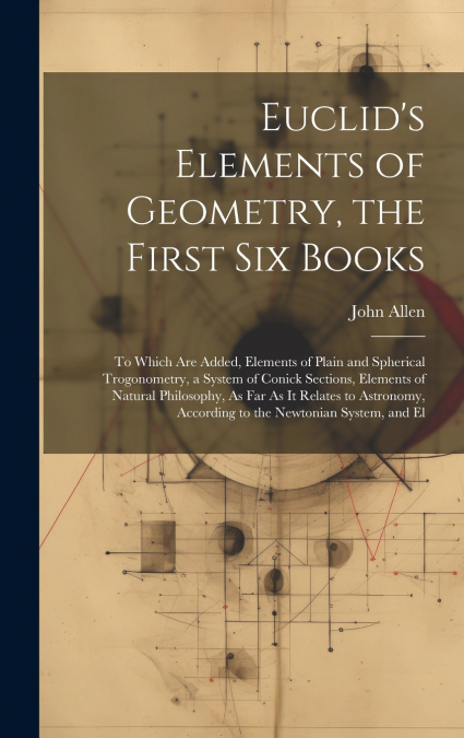 Euclid’s Elements of Geometry, the First Six Books
