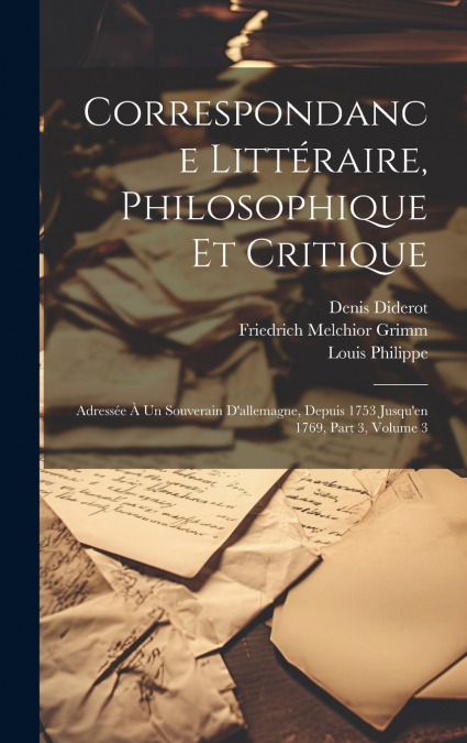 Correspondance Littéraire, Philosophique Et Critique