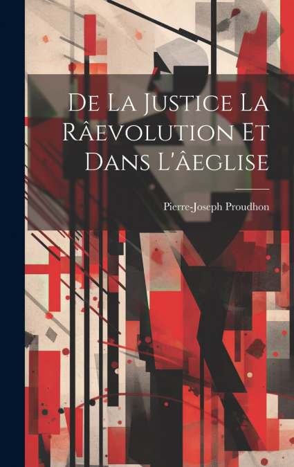 De La Justice La Râevolution Et Dans L’âeglise