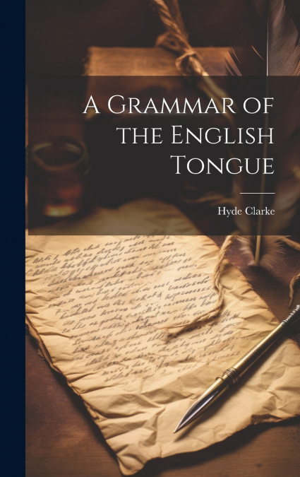 A Grammar of the English Tongue
