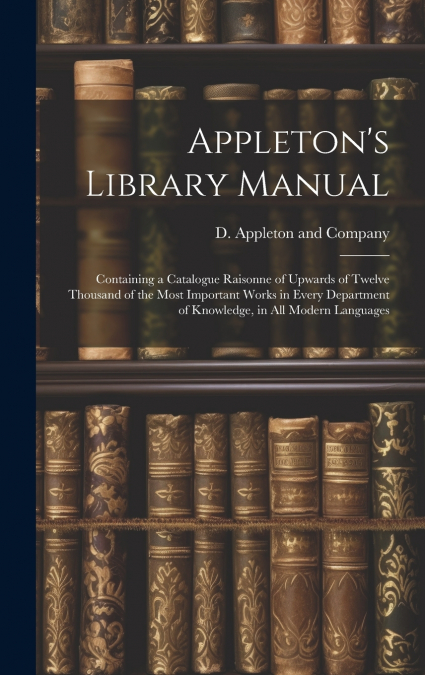Appleton’s Library Manual