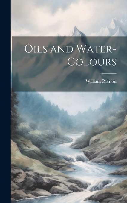 Oils and Water-Colours