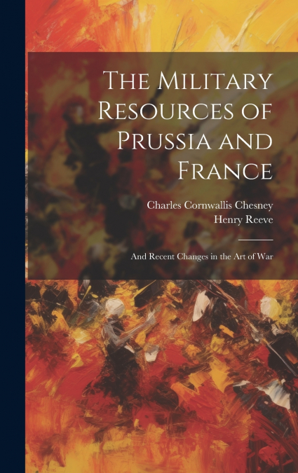 The Military Resources of Prussia and France
