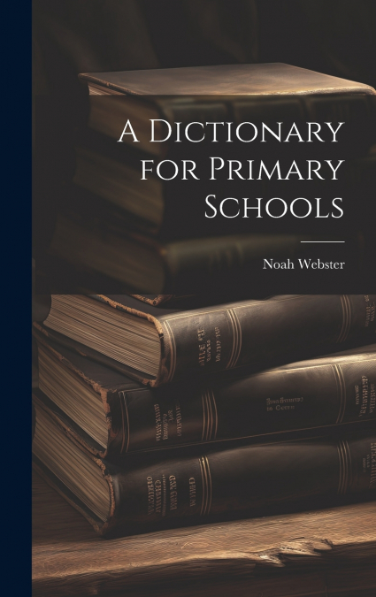A Dictionary for Primary Schools